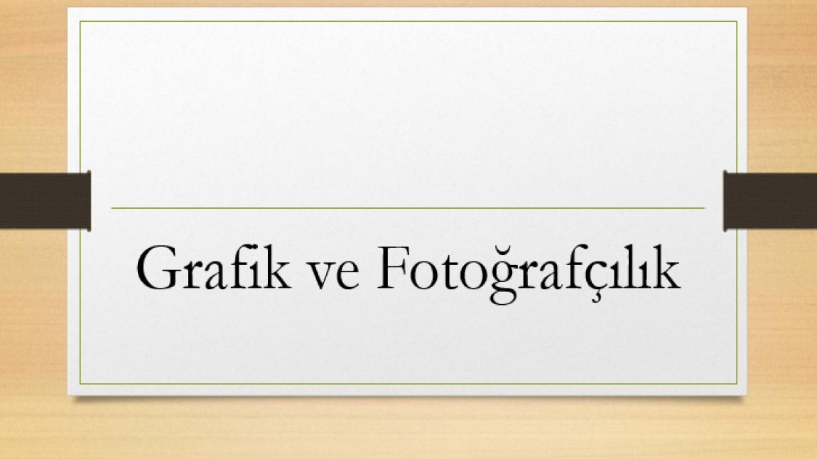 Grafik ve Fotoğrafçılık